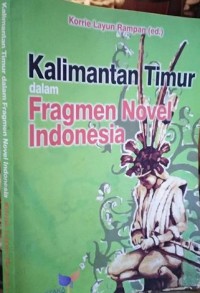 Image of KALIMANTAN TIMUR DALAM FRAGMEN NOVEL INDONESIA