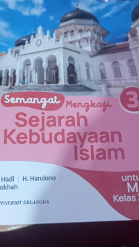 Image of Semangat Mengkaji Sejarah Kebudayaan Islam 3 Untuk MA Kelas XII Kurikulum Merdeka