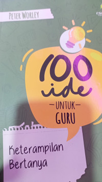 Image of 100 ide untuk guru ; Keterangan Bertanya