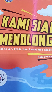 Image of KAMI SIAP MENOLONG cerita seru Kendaraan-Kendaraan Basarnas