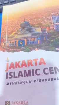 Image of JAKARTA ISLAMIC CENTRE MEMBANGUN PERADABAN IBUKOTA