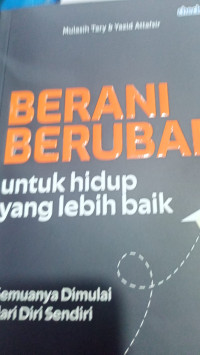 Image of Berani Berubah untuk hidup yang lebih baik semuanya Dimulai dari Diri Sendiri