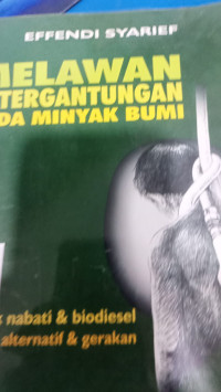 Image of MELAWANKETERGANTUNGAN PADA MINYAK BUMI