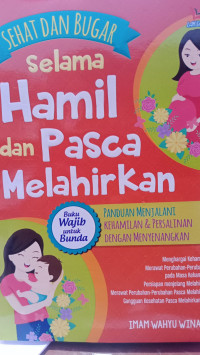Image of SEHAT DAN BUGAR Selama Hamil dan Pasca Melahirkan