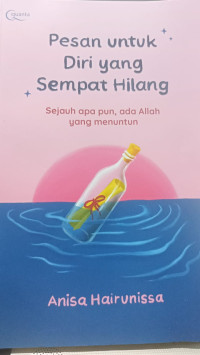 Image of Pesan Untuk diri yang sempat Hilang ; sejauh apapun,ada allah yang menuntun