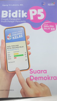 Image of Bidik P5 Suara Demokrasi Untuk SMA/MA KELAS XII / KM