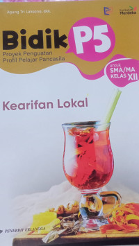 Image of Bidik P5 Kearifan Lokal Untuk SMA/MA KELAS XII KM /minuman tradisional favoritku
