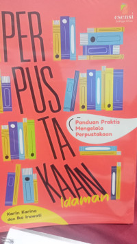 Image of Perpustakaan idaman : panduan praktis mengelola perpustakaan
