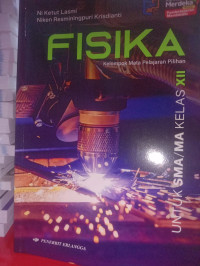 Image of FISIKA KM Kelompok Mata Pelajaran Pilihan UNTUK SMA/MA KELAS XII