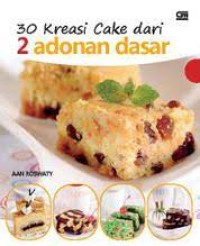Image of 30 Kreasi Cake Dari 2 Adonan Dasar