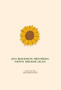 Image of Aku bukannya menyerah,hanya sedang leleah