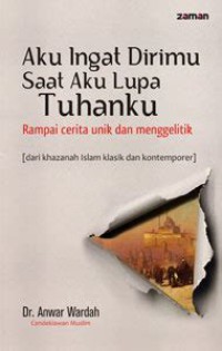 Image of Aku ingat dirimu saat aku lupa Tuhanku