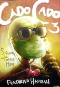 Image of CADO CADO 3 :SUSAHNYA JADI DOKTER MUDA