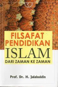 Image of Filsafat pendidikan islam : dari zaman ke zaman