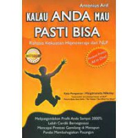 Image of Kalau Anda Mau Pasti Bisa Rahasia Kekuatan Hipnoterapi dan NLP